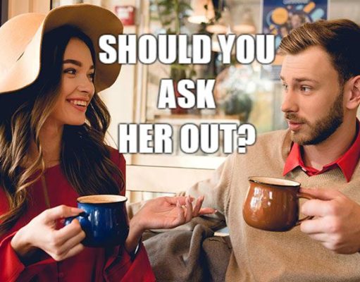 Should You Ask Her Out? Should You Ask Her Out?-AffecionGuide