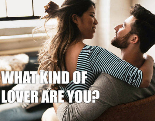 What Kind Of Lover Are You? What Kind Of Lover Are You?-AffectionGuide