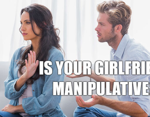 Is Your Girlfriend Manipulative? Is Your Girlfriend Manipulative?-AffectionGuide