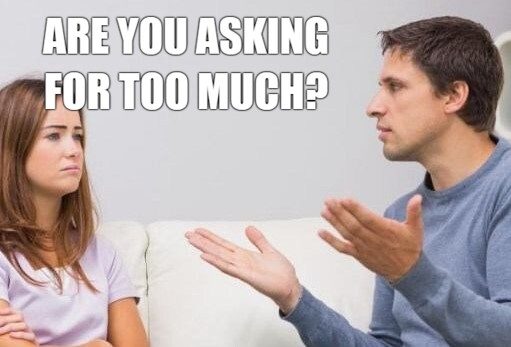 Are You Asking For Too Much? Are You Asking For Too Much?-AffectionGuide