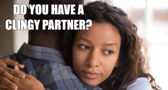 Do You Have A Clingy Partner?-AffectionGuide