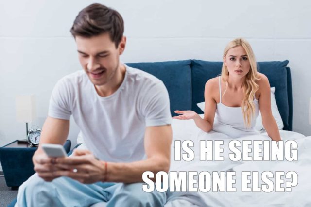 Is He Seeing Someone Else?-AffectionGuide