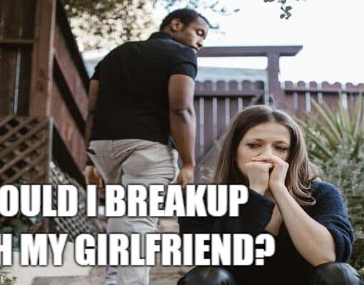 Should I Breakup With My Girlfriend Quiz Should I Breakup With My Girlfriend Quiz-AffectionGuide