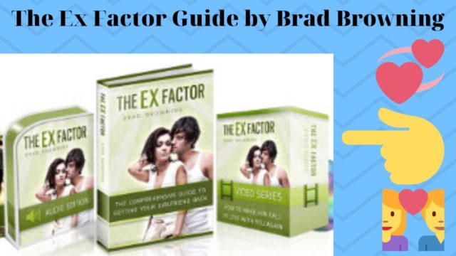 The Review of the Ex Factor Guide by Brad Browning-AffectionGuide