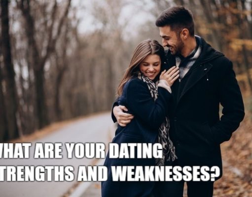 What Are Your Dating Strengths And Weaknesses Quiz What Are Your Dating Strengths And Weaknesses Quiz-AffectionGuide