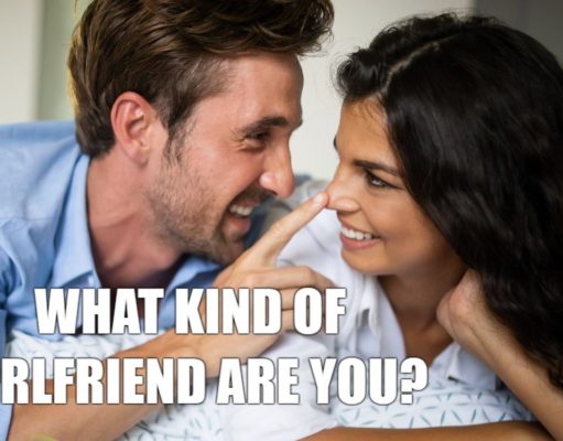 What Kind Of Girlfriend Are You Quiz What Kind Of Girlfriend Are You Quiz-AffectionGuide