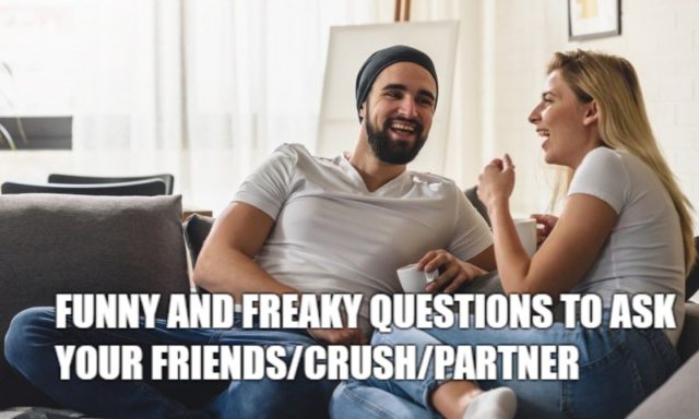 Funny And Freaky Questions To Ask Your Friends/Crush/Partner-AffectionGuide
