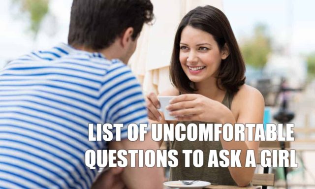 List Of Uncomfortable Questions To Ask A Girl-AffectionGuide